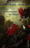 Marvel Moreno - Im Dezember der Wind, Inbunden