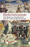 Gerhard Wolf, Uwe Fleckner, Horst Bredekamp, Andreas Beyer - Bilderfahrzeuge, Häftad