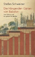 Stefan Schweizer - Die Hängenden Gärten von Babylon, Häftad