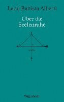 Leon Battista Alberti - Über die Seelenruhe, Inbunden