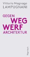 Vittorio Magnago Lampugnani - Gegen Wegwerfarchitektur, Häftad