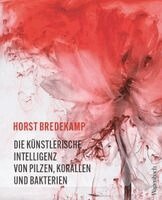 Horst Bredekamp - Die künstlerische Intelligenz von Pilzen, Korallen und Bakterien, Häftad