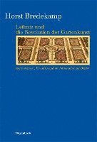 Horst Bredekamp - Leibniz und die Revolution der Gartenkunst, Inbunden