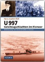 bokomslag U 997 - Geleitzugschlachten im Eismeer