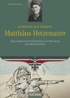 Roland Kaltenegger - Ritterkreuzträger: Gefreiter der Reserve Matthäus Hetzenauer, Inbunden