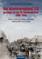 Franz Kurowski, Alois Schlee - Das Infanterieregiment 170 im Einsatz mit der 73. Infanteriedivision 1939-1945, Inbunden