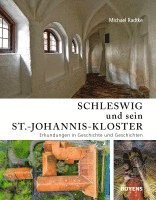 Michael Radtke - Schleswig und sein St.-Johannis-Kloster, Inbunden