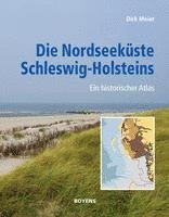 Dirk Meier - Die Nordseeküste Schleswig-Holsteins, Inbunden