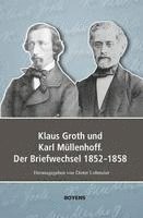bokomslag Klaus Groth und Karl Müllenhoff. Der Briefwechsel 1852-1858