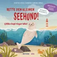 Dorthe Voss - Rette den kleinen Seehund Deutsch-Kurmanci, Inbunden. Tillgänglighet: Lägg i varukorg