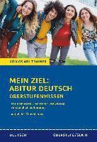 Königs Abi-Trainer: Mein Ziel: Abitur Deutsch (das komplette Abiwissen Deutsch) 1