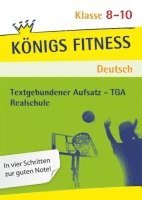 bokomslag Textgebundener Aufsatz - TGA - Realschule. Deutsch. Klasse 8 - 10. Bayern: Reportagen, Kommentare, Glossen, Satiren, Kurzgeschichten und Romane + Aufgaben mit Lösungen