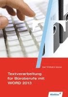bokomslag Textverarbeitung für Büroberufe mit WORD 2013. Schulbuch