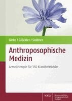 Matthias Girke, Michaela Glöckler, Georg Soldner - Anthroposophische Medizin, Inbunden