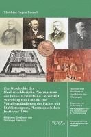 bokomslag Zur Geschichte der Hochschuldisziplin Pharmazie an der Julius-Maximilians-Universität Würzburg von 1782 bis zur Verselbstständigung des Faches mit Etablierung des 'Pharmazeutischen Institutes' 1906