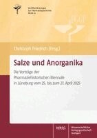 Christoph Friedrich - Salze und Anorganika. Die Vorträge der Pharmaziehistorischen Biennale in Lüneburg vom 25. bis zum 27. April 2025, Häftad