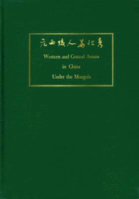 bokomslag Western and Central Asians in China Under the Mongols