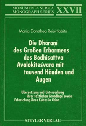 Maria Dorothea Reis-Habito - Die Dharani des Großen Erbarmens des Boddhisatva Avalokitesvara mit tausend Händen und Augen. Übersetzung und Untersuchung ihrer textlichen Grundlage sowie, Häftad