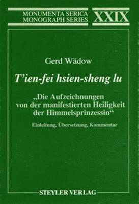 bokomslag T'ien-fei hsien-sheng lu. 'Die Aufzeichnungen von der manifestierten Heiligkeit der Himmelsprinzessin'