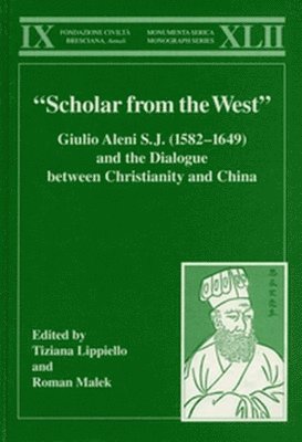 Scholar from the West Giulio Aleni S.J. (15821649) and the Dialogue between Christianity and China 1