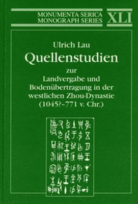 bokomslag Quellenstudien zur Landvergabe und Bodenübertragung in der westlichen Zhou-Dynastie (1045?-771 v.Chr.)