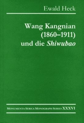 bokomslag Wang Kangnian (18601911) und die Shiwubao