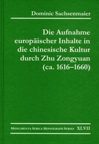 bokomslag Die Aufnahme europischer Inhalte in die chinesische Kultur durch Zhu Zongyuan (ca. 16161660)