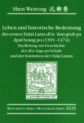 Leben und historische Bedeutung des ersten Dalai Lama dGedun grub pa dpal bzang po (13911474) 1