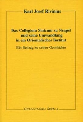 Karl Josef Rivinius - Das Collegium Sinicum zu Neapel und seine Umwandlung in ein Orientalisches Institut, Häftad