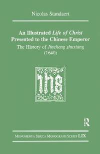 bokomslag An Illustrated Life of Christ Presented to the Chinese Emperor