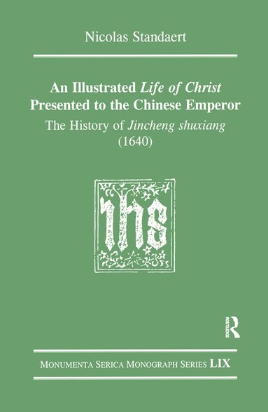 Nicolas Standaert - Illustrated Life of Christ Presented to the Chinese Emperor, Inbunden