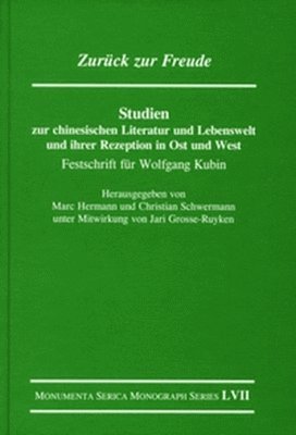 bokomslag Zurck zur Freude. Studien zur chinesischen Literatur und Lebenswelt und ihrer Rezeption in Ost und West