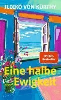 Ildikó von Kürthy - Eine halbe Ewigkeit, Inbunden