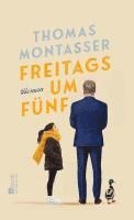Thomas Montasser - Freitags um fünf, Inbunden