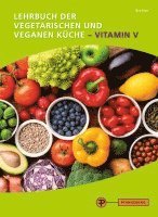 bokomslag Lehrbuch der vegetarischen und veganen Küche - Vitamin V