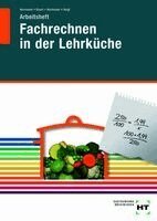 F. Jürgen Herrmann, Sigrid Eisert, Thomas Hartmann, Walburga Voigt - Arbeitsheft Fachrechnen in der Lehrküche, Häftad