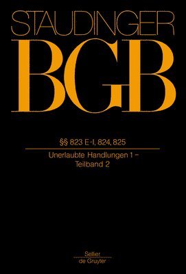 bokomslag §§ 823 E-I, 824, 825: (Unerlaubte Handlungen 1/Tlbd 2)