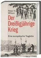 Peter H. Wilson - Der Dreißigjährige Krieg, Inbunden