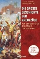 Franco Cardini - Die große Geschichte der Kreuzzüge, Inbunden