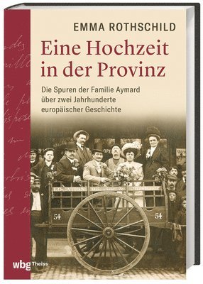 bokomslag Eine Hochzeit in Der Provinz: Die Spuren Der Familie Aymard Uber Zwei Jahrhunderte Europaischer Geschichte