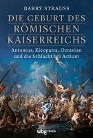 Barry Strauss - Die Geburt des römischen Kaiserreichs, Inbunden