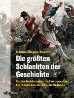 Klaus-Jürgen Bremm - Die größten Schlachten der Geschichte, Inbunden