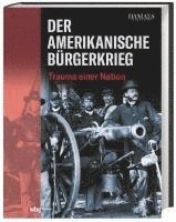 Der Amerikanische Burgerkrieg: Trauma Einer Nation