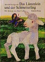Eric Carle, Arnold Sundgaard - Das Lämmlein und der Schmetterling, Inbunden