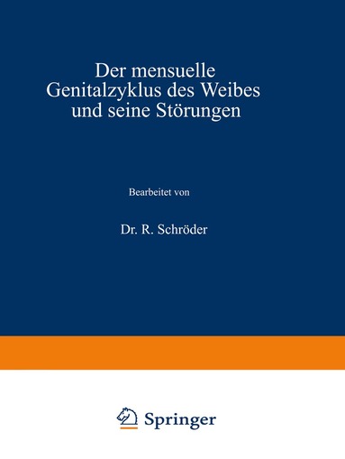 R. Schröder - Der mensuelle Genitalzyklus des Weibes und seine Störungen, Häftad