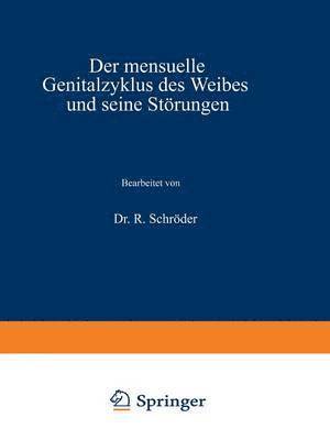 Der mensuelle Genitalzyklus des Weibes und seine Störungen