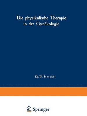 bokomslag Die physikalische Therapie in der Gynkologie