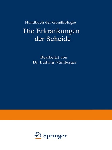 Ludwig Nürnberger - Die Erkrankungen der Scheide, Häftad