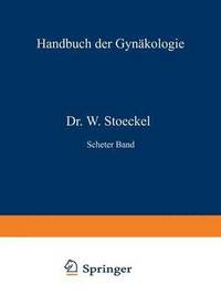 bokomslag Anatomie und Diagnostik der Carcinome, der Bindegewebs-geschwlste und Mischgesdiwlste des Uterus, der Blasenmole und des Chorionepithelioma malignum