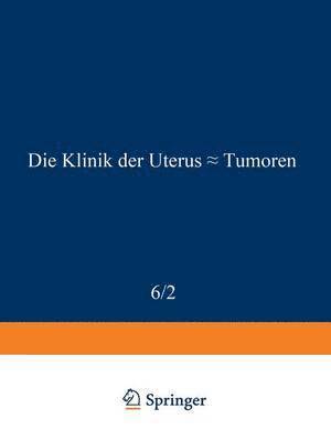 bokomslag Die Klinik der Uterus-Tumoren